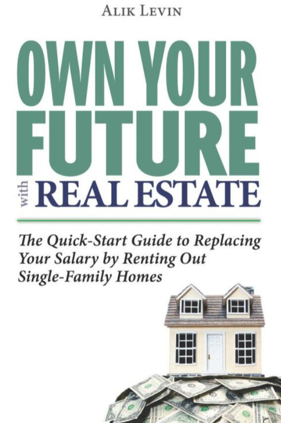 Own Your Future with Real Estate by Alik Levin